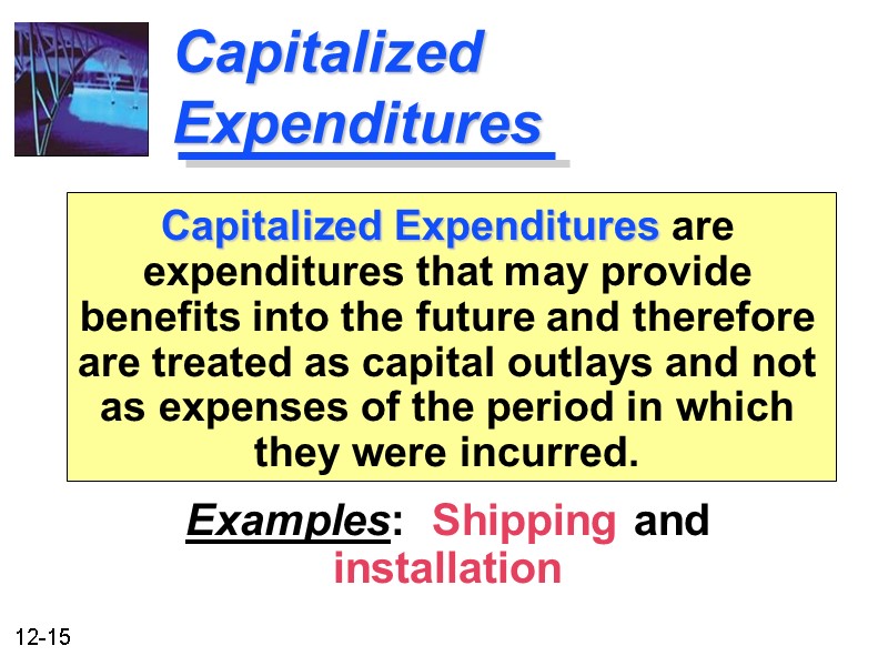 Capitalized Expenditures Capitalized Expenditures are expenditures that may provide benefits into the future and